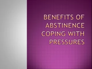 Benefits of Abstinence Coping with Pressures