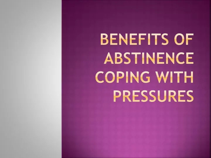 benefits of abstinence coping with pressures