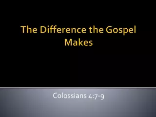 The Difference the Gospel Makes