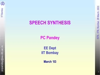 SPEECH SYNTHESIS PC Pandey EE Dept IIT Bombay March ‘03