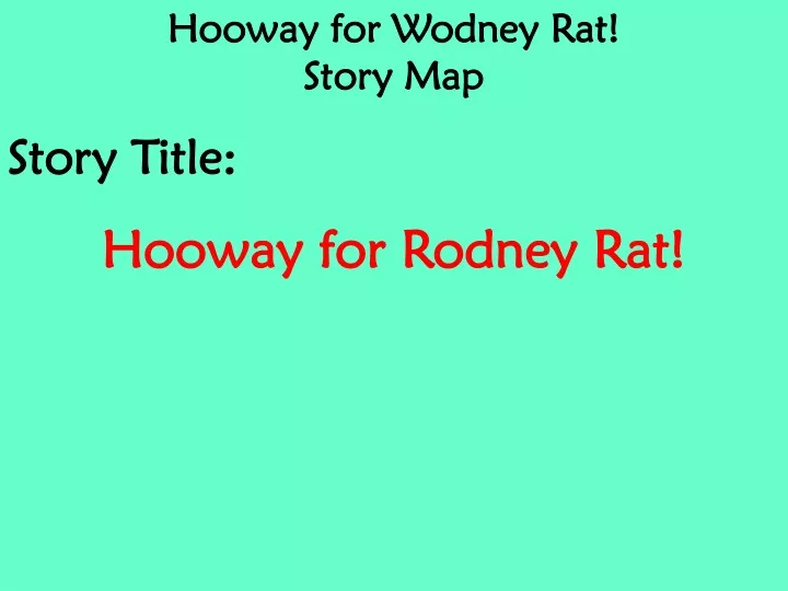 hooway for wodney rat story map story title