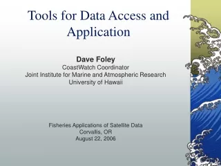 Tools for Data Access and  Application