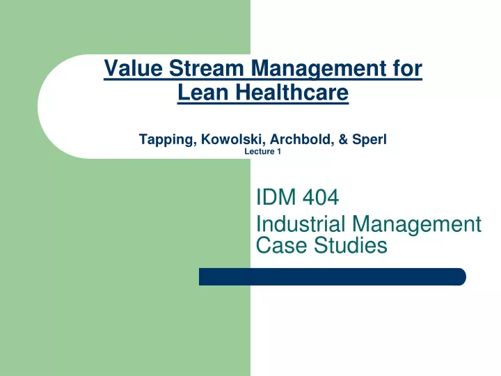value stream management for lean healthcare tapping kowolski archbold sperl lecture 1