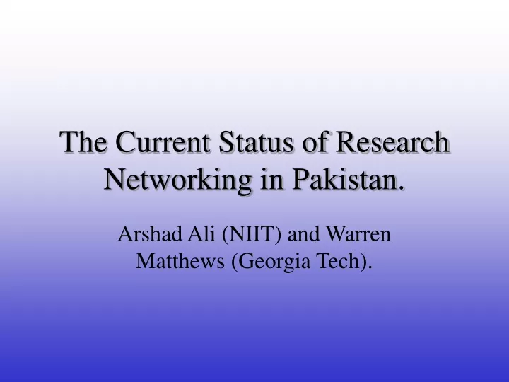 the current status of research networking in pakistan