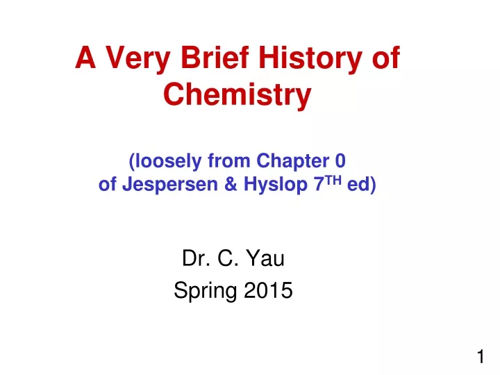 a very brief history of chemistry loosely from chapter 0 of jespersen hyslop 7 th ed