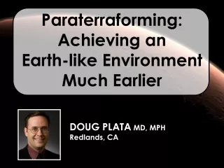 Paraterraforming: Achieving an  Earth-like Environment Much Earlier