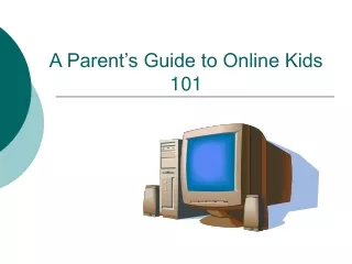 A Parent’s Guide to Online Kids 101