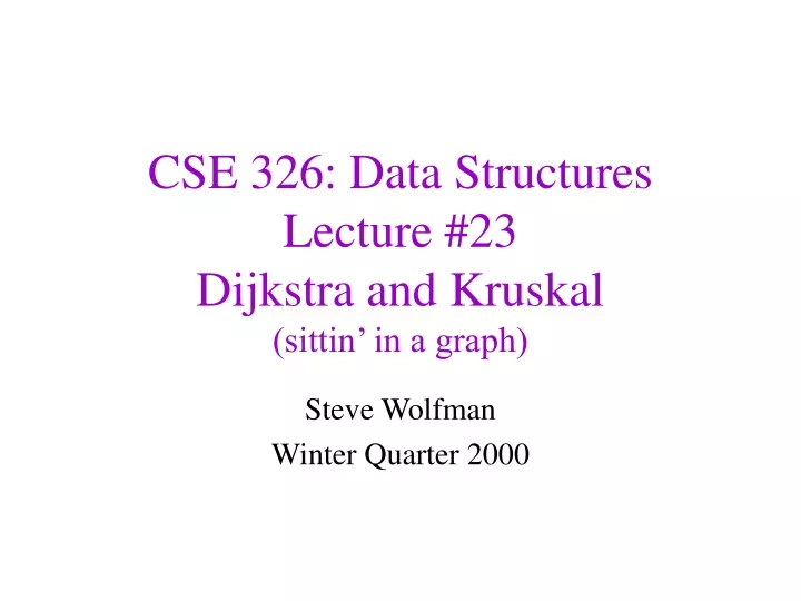 cse 326 data structures lecture 23 dijkstra and kruskal sittin in a graph