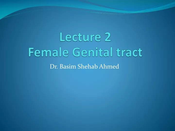lecture 2 female genital tract