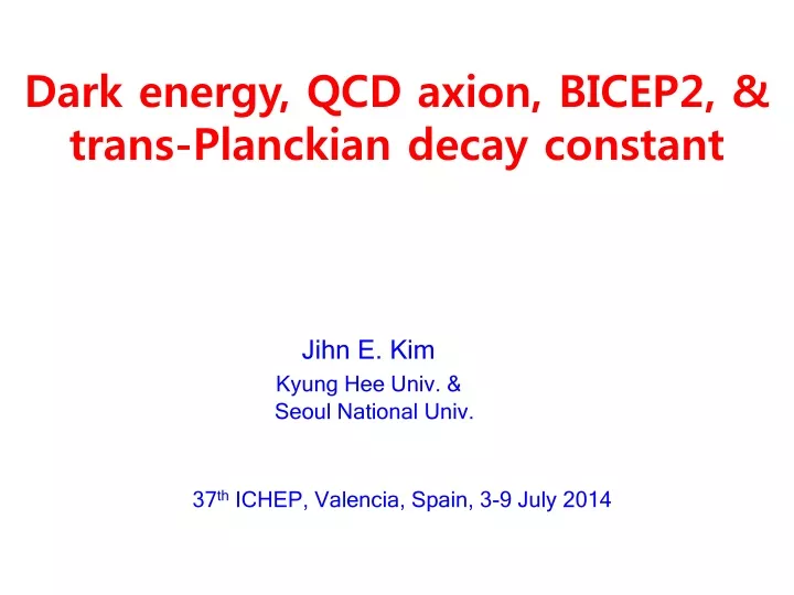 dark energy qcd axion bicep2 trans planckian