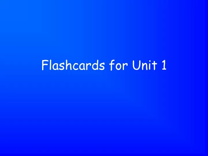 flashcards for unit 1