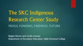 The SKC Indigenous Research Center Study