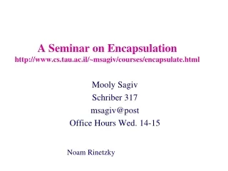 A Seminar on Encapsulation cs.tau.ac.il/~msagiv/courses/encapsulate.html