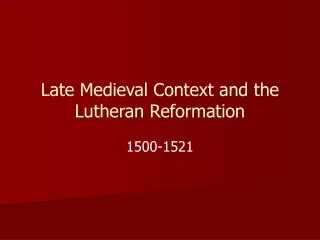 Late Medieval Context and the Lutheran Reformation