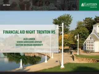 Financial Aid Night  Trenton HS Alex Landen Senior Admissions Adviser Eastern Michigan University