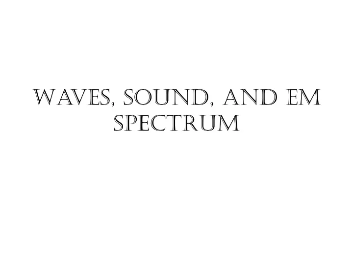waves sound and em spectrum