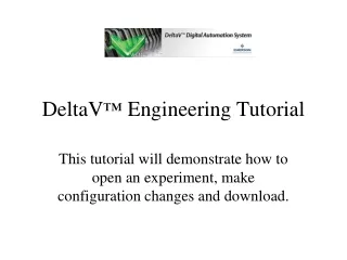 DeltaV ™  Engineering Tutorial