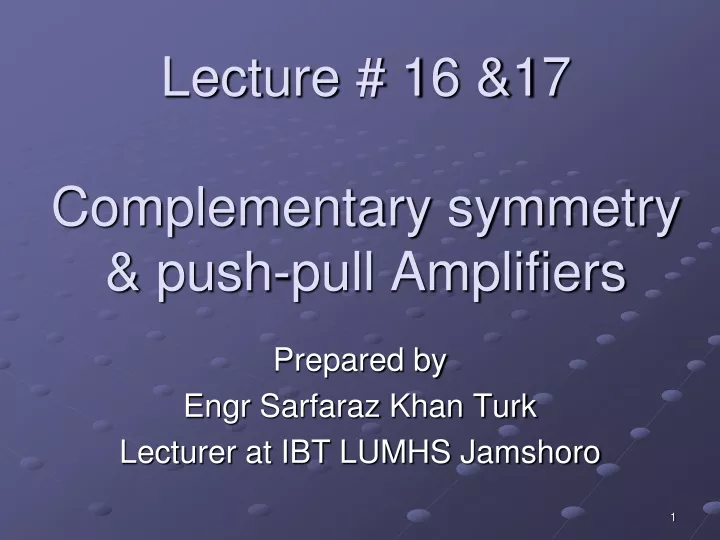 lecture 16 17 complementary symmetry push pull amplifiers