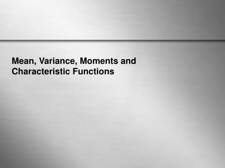 mean variance moments and characteristic functions