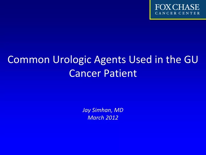 common urologic agents used in the gu cancer patient