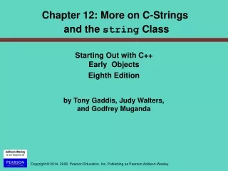 Chapter 12: More on C-Strings  and the  string  Class