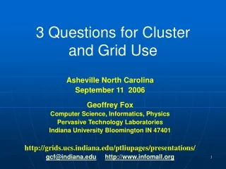 3 Questions for Cluster and Grid Use