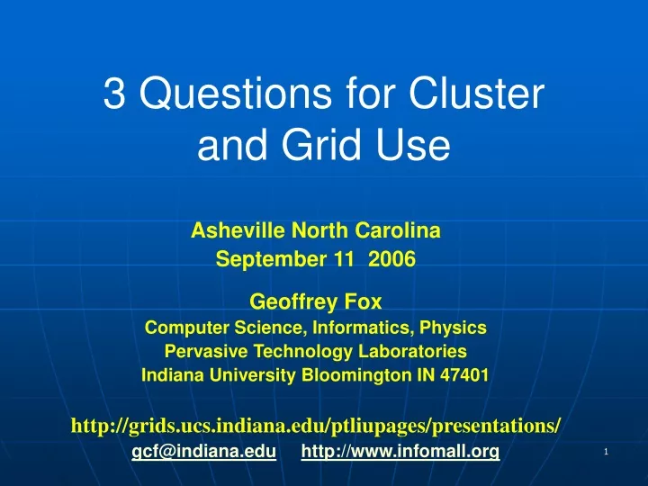 3 questions for cluster and grid use
