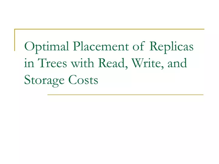 optimal placement of replicas in trees with read write and storage costs