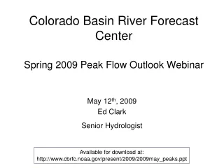 Colorado Basin River Forecast Center Spring 2009 Peak Flow Outlook Webinar