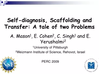 Self-diagnosis, Scaffolding and Transfer: A tale of two Problems