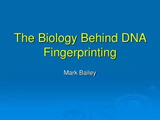 The Biology Behind DNA Fingerprinting