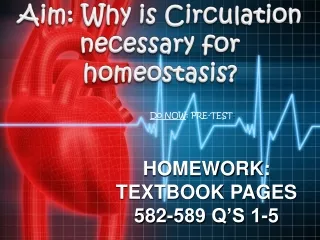 Aim: Why is Circulation necessary for homeostasis?