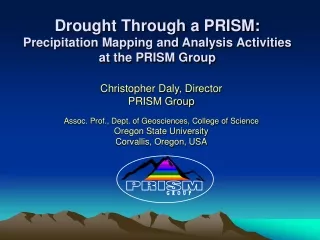 Drought Through a PRISM: Precipitation Mapping and Analysis Activities at the PRISM Group