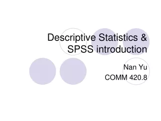 Descriptive Statistics &amp;  SPSS introduction