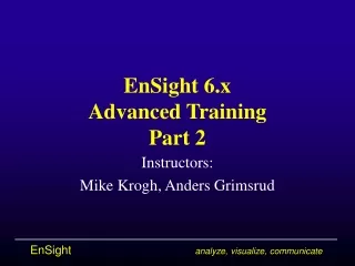 EnSight 6.x Advanced Training Part 2