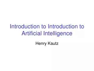 Introduction to Introduction to Artificial Intelligence