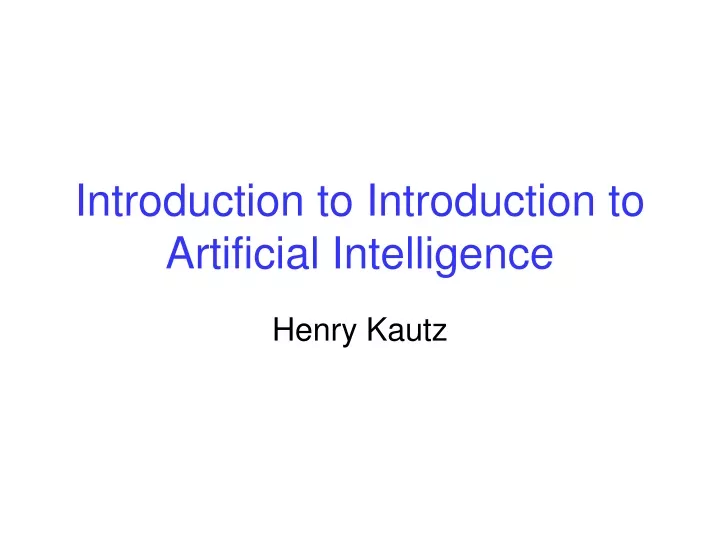 introduction to introduction to artificial intelligence