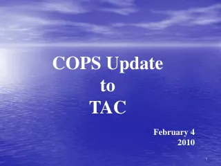COPS Update  to  TAC February 4  2010