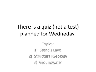 There is a quiz (not a test) planned for Wedneday.