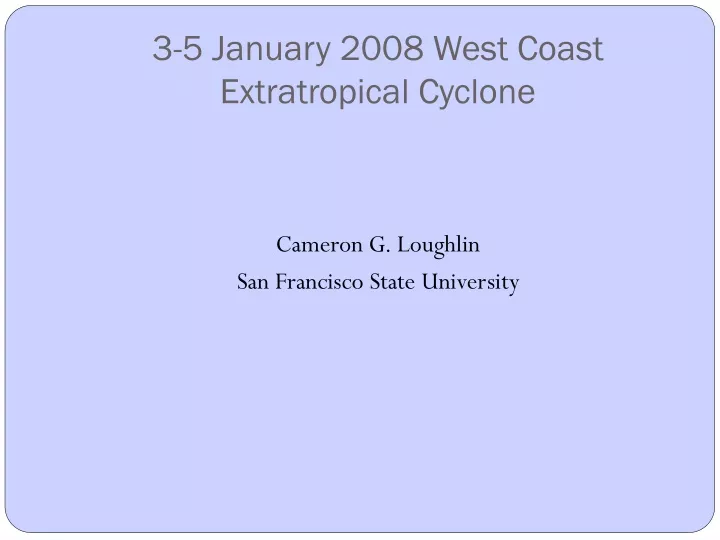 3 5 january 2008 west coast extratropical cyclone