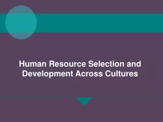 Human Resource Selection and Development Across Cultures