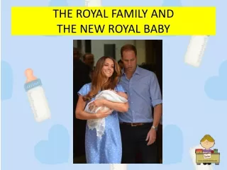 THE ROYAL FAMILY AND  THE NEW ROYAL BABY