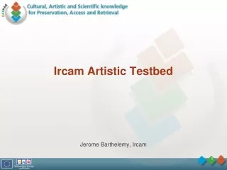 Ircam Artistic Testbed
