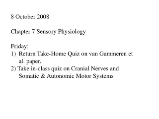 8 October 2008 Chapter 7 Sensory Physiology Friday: