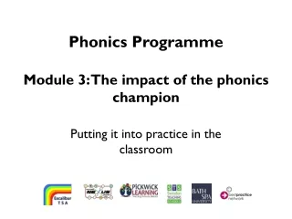 Phonics Programme Module 3: The impact of the phonics champion