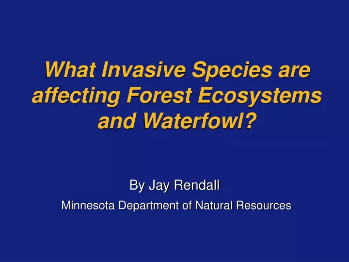 what invasive species are affecting forest ecosystems and waterfowl