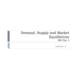 Demand, Supply and Market Equilibrium MB Chp: 3