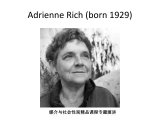 Adrienne Rich (born 1929)