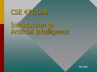 CSE 471/598  Introduction to  Artificial Intelligence