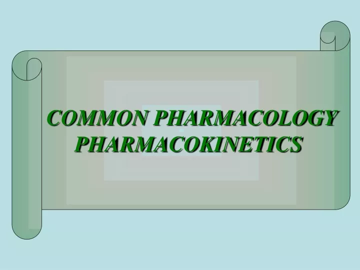 common pharmacology pharmacokinetics